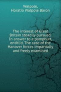 THE INTEREST OF GREAT BRITAIN STEADILY