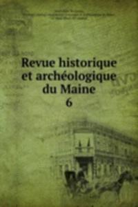 Revue historique et archeologique du Maine