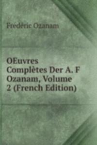 OEuvres Completes Der A. F Ozanam, Volume 2 (French Edition)