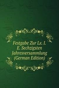 Festgabe Zur Lx. I.E. Sechzigsten Jahresversammlung (German Edition)