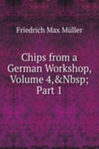Chips from a German Workshop, Volume 4,&Nbsp;Part 1