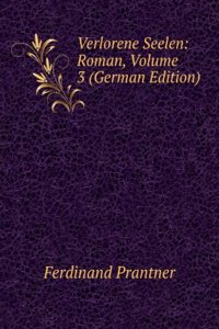 Verlorene Seelen: Roman, Volume 3 (German Edition)