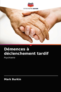 Démences à déclenchement tardif