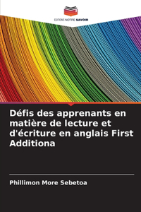 Défis des apprenants en matière de lecture et d'écriture en anglais First Additiona