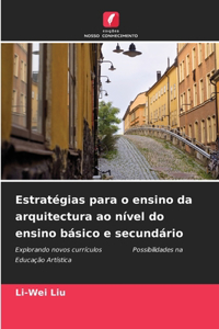 Estratégias para o ensino da arquitectura ao nível do ensino básico e secundário