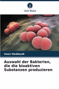 Auswahl der Bakterien, die die bioaktiven Substanzen produzieren