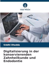 Digitalisierung in der konservierenden Zahnheilkunde und Endodontie