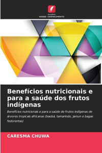 Benefícios nutricionais e para a saúde dos frutos indígenas