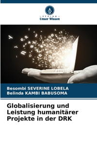 Globalisierung und Leistung humanitärer Projekte in der DRK