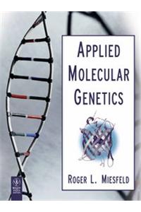Applied Molecular Genetics (Exclusively Distributed By Cbs Publishers & Distributors Pvt. Ltd.)