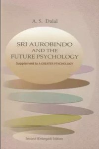 Sri Aurobindo And The Future Psychology