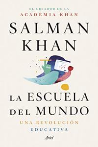La escuela del mundo: Una revolucion educativa