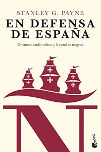 En defensa de Espana: desmontando mitos y leyendas negras