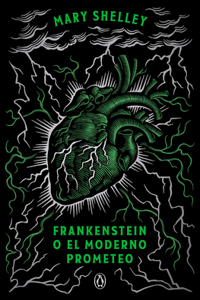 Frankenstein O El Moderno Prometeo (Edición Conmemorativa) / Frankenstein; Or, the Modern Prometheus