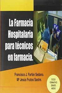 La farmacia hospitalaria para tecnicos en farmacia