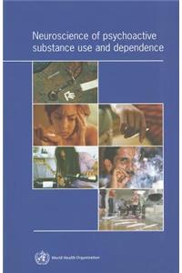 Neuroscience of Psychoactive Substance Use and Dependence