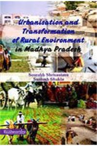 Urbanisation and Transformation of rural Environment in Madhya Pradesh