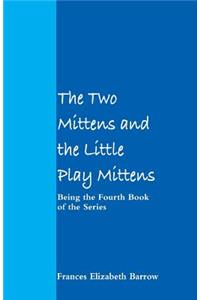 Two Mittens and the Little Play Mittens