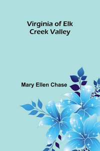 Virginia of Elk Creek Valley