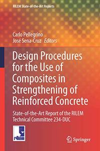 Design Procedures for the Use of Composites in Strengthening of Reinforced Concrete Structures