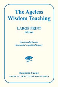 Ageless Wisdom Teaching - Large Print Edition
