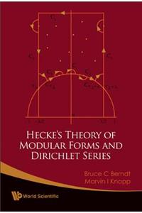 Hecke's Theory Of Modular Forms And Dirichlet Series (2nd Printing And Revisions)