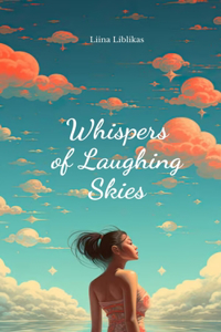 Whispers of Laughing Skies