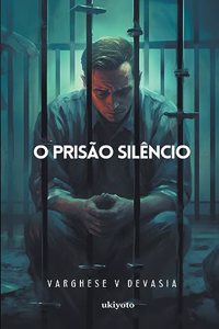 O Prisão Silêncio