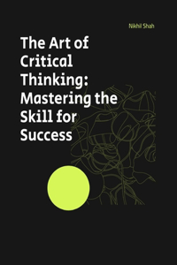 The Art of Critical Thinking