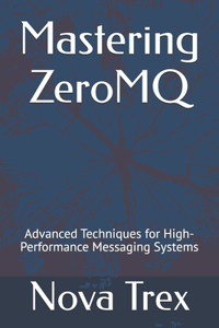 Mastering ZeroMQ