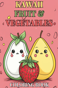 Kawaii Cute Fruit & Vegetable Children's Coloring Book