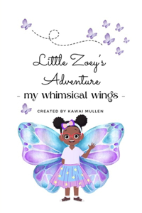 Little Zoey's Adventure - My Whimsical Wings -