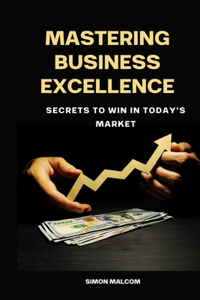Mastering Business Excellence
