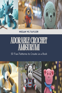 Adorable Crochet Amigurumi