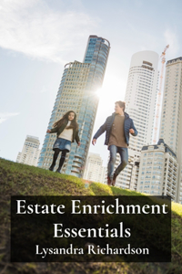 Estate Enrichment Essentials