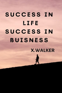 Success In Life Success In Buisness