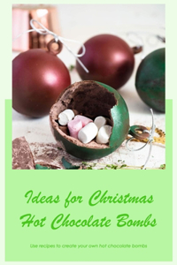 Ideas for Christmas Hot Chocolate Bombs