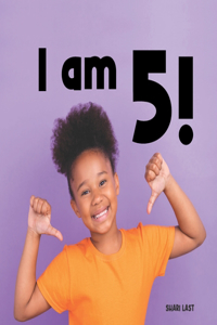 I Am 5!