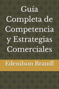 Guía Completa de Competencia y Estrategias Comerciales