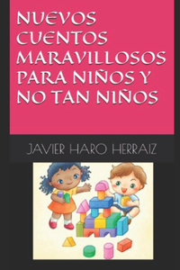 Nuevos Cuentos Maravillosos Para Niños Y No Tan Niños