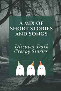 A Mix Of Short Stories And Songs
