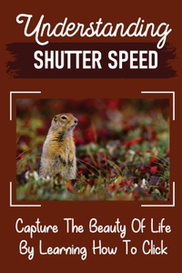 Understanding Shutter Speed