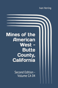 Mines of the American West - Butte County, California