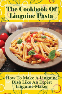 The Cookbook Of Linguine Pasta