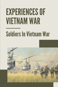 Experiences Of Vietnam War