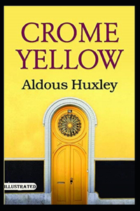 Crome Yellow Illustrated