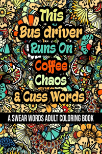 This Bus driver Runs On Coffee, Chaos and Cuss Words