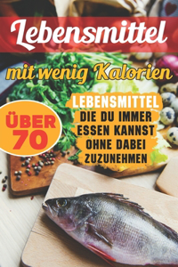 Lebensmittel mit wenig Kalorien
