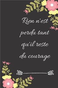 Rien n'est perdu tant qu'il reste du courage