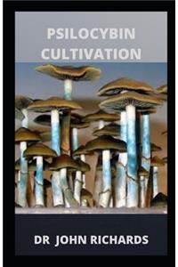 Psilocybin Cultivation